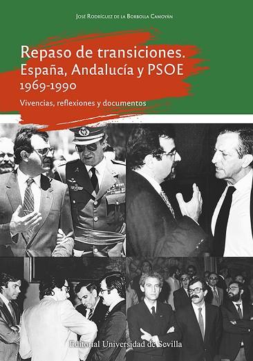 REPASO DE TRANSICIONES. ESPAÑA, ANDALUCÍA Y PSOE 1969-1990 | 9788447223886 | RODRÍGUEZ DE LA BORBOLLA CAMOYÁN, JOSÉ | Llibres Parcir | Llibreria Parcir | Llibreria online de Manresa | Comprar llibres en català i castellà online