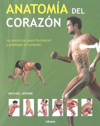 ANATOMIA DEL CORAZON | 9789089989802 | JEROME, MICHAEL | Llibres Parcir | Llibreria Parcir | Llibreria online de Manresa | Comprar llibres en català i castellà online