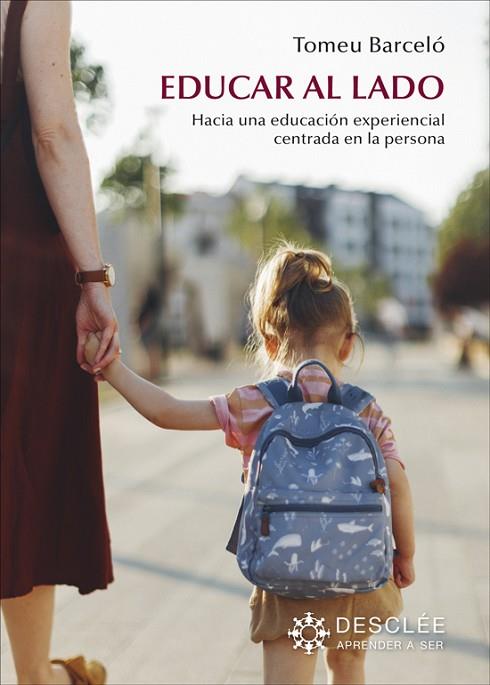 EDUCAR AL LADO. HACIA UNA EDUCACIÓN EXPERIENCIAL CENTRADA EN LA PERSONA | 9788433032881 | BARCELÓ ROSSELLÓ, TOMEU | Llibres Parcir | Llibreria Parcir | Llibreria online de Manresa | Comprar llibres en català i castellà online