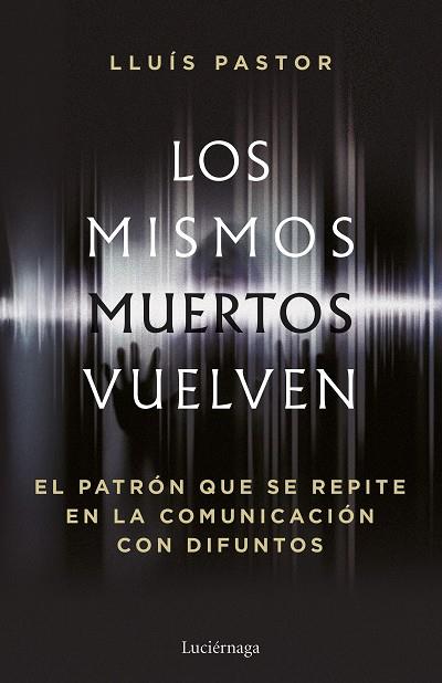 LOS MISMOS MUERTOS VUELVEN | 9788419996749 | PASTOR, LLUÍS | Llibres Parcir | Llibreria Parcir | Llibreria online de Manresa | Comprar llibres en català i castellà online