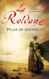 LA ROLDANA APASIONANTE VIDA PIONERA OLVIDADA | 9788498725711 | PILAR DE ARISTEGUI | Llibres Parcir | Llibreria Parcir | Llibreria online de Manresa | Comprar llibres en català i castellà online