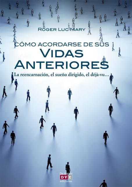 Cómo acordarse de sus vidas anteriores | 9788431553050 | Luc Mary, Roger | Llibres Parcir | Llibreria Parcir | Llibreria online de Manresa | Comprar llibres en català i castellà online