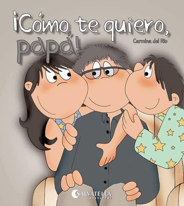 CÓMO TE QUIERO, PAPÁ! | 9788484126591 | DEL RIO GALVE, CARMINA | Llibres Parcir | Llibreria Parcir | Llibreria online de Manresa | Comprar llibres en català i castellà online