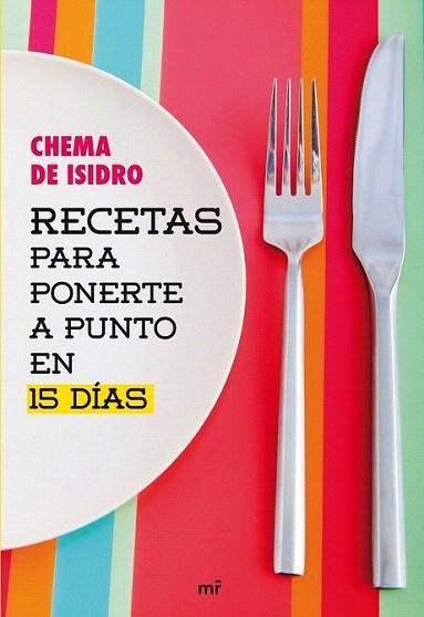 Recetas para ponerte a punto en 15 días | 9788427031722 | Chema de Isidro | Llibres Parcir | Llibreria Parcir | Llibreria online de Manresa | Comprar llibres en català i castellà online