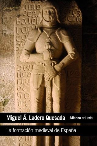 LA FORMACIÓN MEDIEVAL DE ESPAÑA | 9788420687360 | LADERO QUESADA, MIGUEL ÁNGEL | Llibres Parcir | Llibreria Parcir | Llibreria online de Manresa | Comprar llibres en català i castellà online