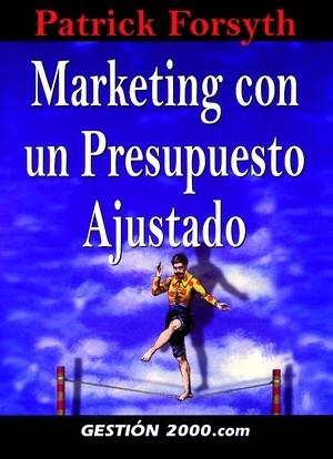 MARKETING CON UN PRESUPUESTO AJUSTADO | 9788480887892 | FORSYTH | Llibres Parcir | Llibreria Parcir | Llibreria online de Manresa | Comprar llibres en català i castellà online