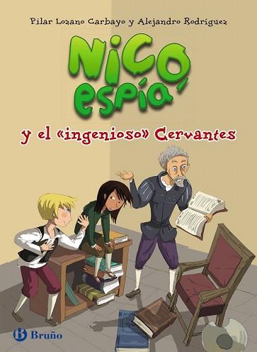 NICO, ESPÍA, Y EL  " INGENIOSO "  CERVANTES | 9788469603659 | LOZANO CARBAYO, PILAR/RODRÍGUEZ, ALEJANDRO | Llibres Parcir | Llibreria Parcir | Llibreria online de Manresa | Comprar llibres en català i castellà online