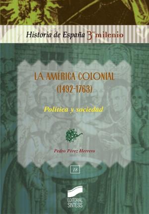 LA AMÉRICA COLONIAL (1492-1763) | 9788497560160 | PÉREZ HERRERO, PEDRO | Llibres Parcir | Llibreria Parcir | Llibreria online de Manresa | Comprar llibres en català i castellà online