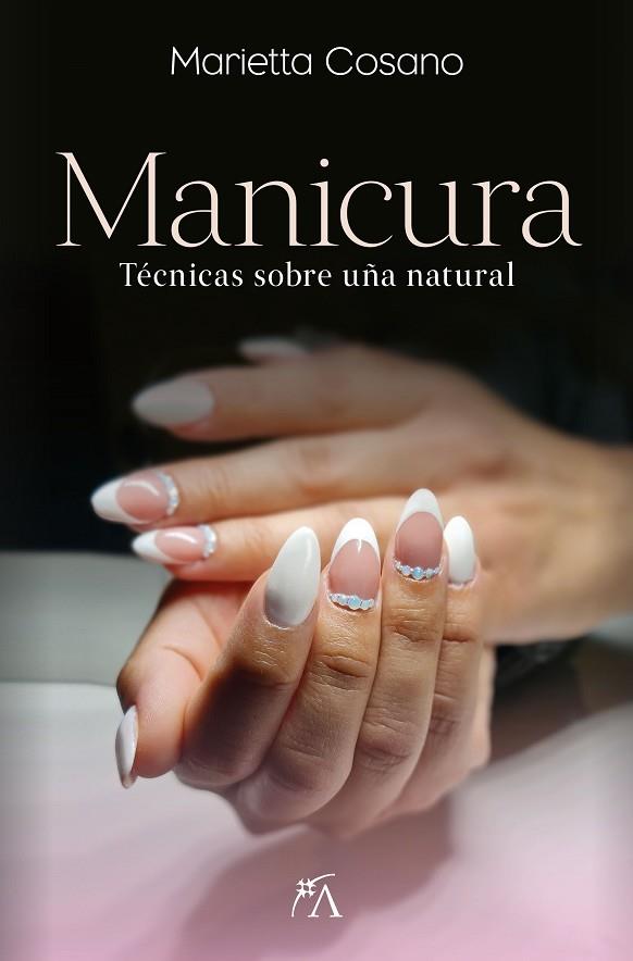 MANICURA | 9788411313537 | MARIETTA COSANO | Llibres Parcir | Llibreria Parcir | Llibreria online de Manresa | Comprar llibres en català i castellà online