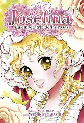 JOSEFINA: LA EMPERATRIZ DE LAS ROSAS 01 | 9788417957711 | IGARASHI, YUMIKO/ OCHIAI, KAORU | Llibres Parcir | Llibreria Parcir | Llibreria online de Manresa | Comprar llibres en català i castellà online