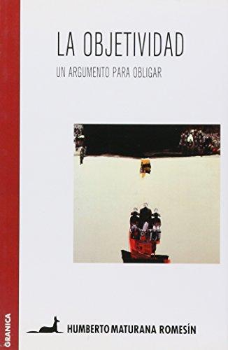 LA OBJETIVIDAD | 9789506415914 | HUMBERTO MATURANA | Llibres Parcir | Llibreria Parcir | Llibreria online de Manresa | Comprar llibres en català i castellà online