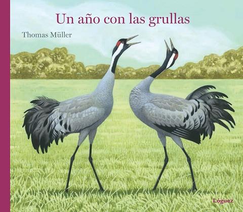 UN AÑO CON LAS GRULLAS | 9788412491432 | MÜLLER, THOMAS | Llibres Parcir | Llibreria Parcir | Llibreria online de Manresa | Comprar llibres en català i castellà online