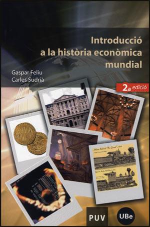 INTRODUCCIO A LA HISTORIA ECONOMICA MUNDIAL | 9788437065250 | GSAPAR FELIU CARLES SUDIRA | Llibres Parcir | Llibreria Parcir | Llibreria online de Manresa | Comprar llibres en català i castellà online