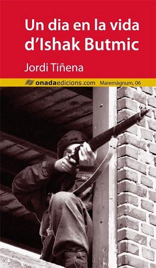 UN DIA EN LA VIDA D?ISHAK BUTMIC | 9788415896432 | TIÑENA I AMORÓS, JORDI | Llibres Parcir | Llibreria Parcir | Llibreria online de Manresa | Comprar llibres en català i castellà online