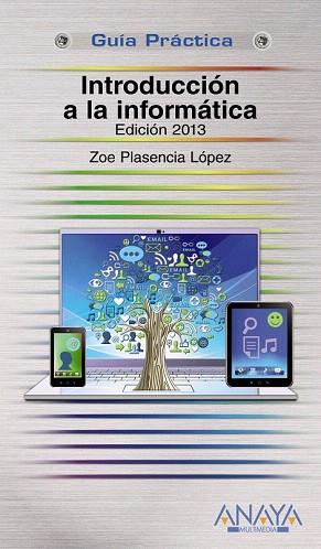 Introducción a la informática. Edición 2013 | 9788441532847 | Plasencia López, Zoe | Llibres Parcir | Librería Parcir | Librería online de Manresa | Comprar libros en catalán y castellano online