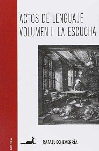 ACTOS DE LENGUAJE, VOL. I : LA ESCUCHA | 9789506415051 | RAFAEL ECHEVARRIA | Llibres Parcir | Llibreria Parcir | Llibreria online de Manresa | Comprar llibres en català i castellà online