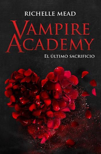 VAMPIRE ACADEMY 6: EL ÚLTIMO SACRIFICIO | 9788418359880 | MEAD, RICHELLE | Llibres Parcir | Llibreria Parcir | Llibreria online de Manresa | Comprar llibres en català i castellà online