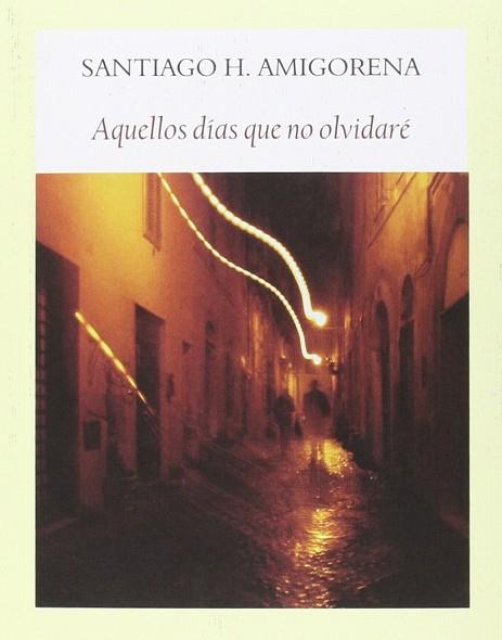 AQUELLOS DÚAS QYE NO OLVIDARÉ | 9788494444319 | AMIGORENA, SANTIAGO | Llibres Parcir | Llibreria Parcir | Llibreria online de Manresa | Comprar llibres en català i castellà online