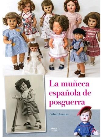 LA MUÑECA ESPAÑOLA DE POSGUERRA | 9788494859762 | AMORES, SALUD | Llibres Parcir | Llibreria Parcir | Llibreria online de Manresa | Comprar llibres en català i castellà online