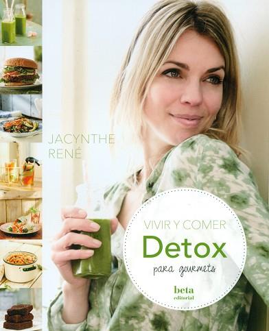 VIVIR Y COMER DETOX PARA GOURMETS | 9788470914324 | RENÉ, JACYNTHE | Llibres Parcir | Llibreria Parcir | Llibreria online de Manresa | Comprar llibres en català i castellà online