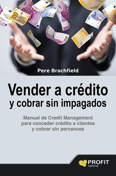 VENDER A CRÉDITO Y COBRAR SIN IMPAGADOS | 9788416583058 | BRACHFIELD MONTAÑA, PEDRO JOAQUIN | Llibres Parcir | Llibreria Parcir | Llibreria online de Manresa | Comprar llibres en català i castellà online