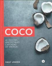 COCO. 40 RECETAS IRRESISTIBLES CARGADAS DE ENERGIA | 9788416407279 | EMILY JONZEN | Llibres Parcir | Llibreria Parcir | Llibreria online de Manresa | Comprar llibres en català i castellà online