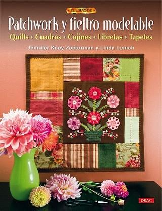 PATCHWORK Y FIELTRO MODELABLE quilts cuadros cojines libret | 9788498741483 | JENNIFER KOOY ZOETERMAN LINDA LENICH | Llibres Parcir | Llibreria Parcir | Llibreria online de Manresa | Comprar llibres en català i castellà online