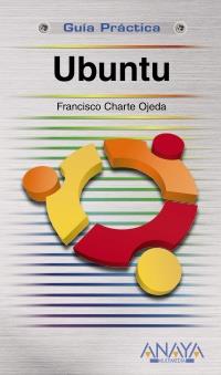 GUIA PRACTICA UBUNTU | 9788441527218 | FRANCISCO CHARTE OJEDA | Llibres Parcir | Llibreria Parcir | Llibreria online de Manresa | Comprar llibres en català i castellà online