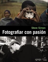 Fotografiar con pasión | 9788441531109 | Simon, Steve | Llibres Parcir | Llibreria Parcir | Llibreria online de Manresa | Comprar llibres en català i castellà online