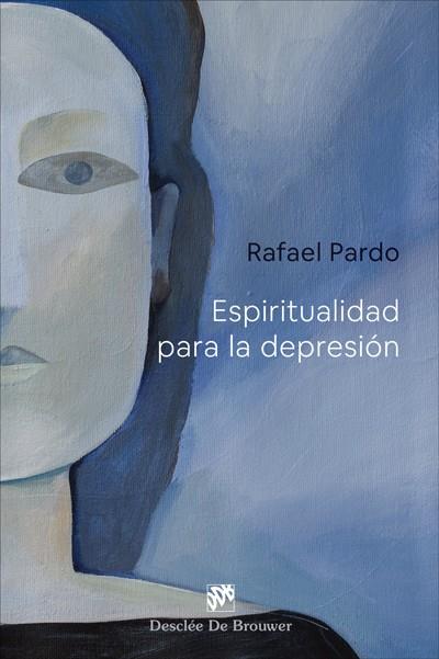 ESPIRITUALIDAD PARA LA DEPRESIÓN | 9788433031549 | PARDO FERNÁNDEZ, RAFAEL | Llibres Parcir | Llibreria Parcir | Llibreria online de Manresa | Comprar llibres en català i castellà online