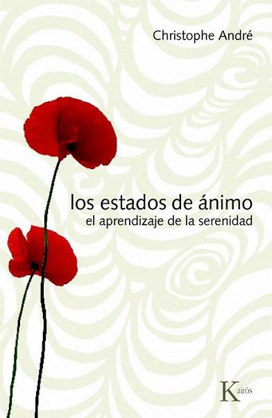 LOS ESTADOS DE ANIMO el aprendizaje de la serenidad | 9788472457409 | CHRISTOPHE ANDRE | Llibres Parcir | Llibreria Parcir | Llibreria online de Manresa | Comprar llibres en català i castellà online