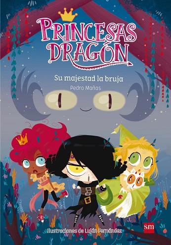 PRINCESAS DRAGÓN 3: SU MAJESTAD LA BRUJA | 9788467590661 | MAÑAS ROMERO, PEDRO | Llibres Parcir | Llibreria Parcir | Llibreria online de Manresa | Comprar llibres en català i castellà online