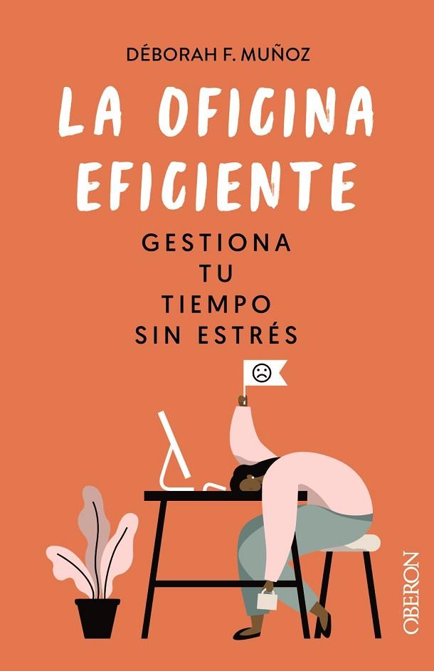 LA OFICINA EFICIENTE. GESTIONA TU TIEMPO SIN ESTRÉS | 9788441546554 | F. MUÑOZ, DÉBORAH | Llibres Parcir | Llibreria Parcir | Llibreria online de Manresa | Comprar llibres en català i castellà online