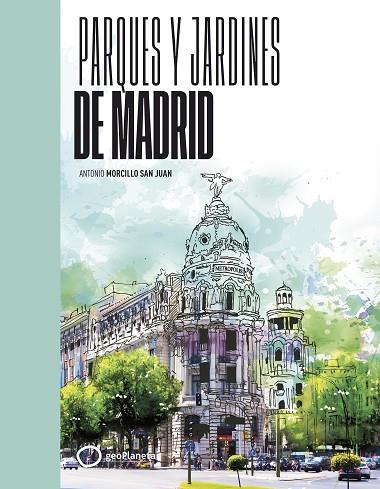 PARQUES Y JARDINES DE MADRID | 9788408258087 | MORCILLO, ANTONIO | Llibres Parcir | Librería Parcir | Librería online de Manresa | Comprar libros en catalán y castellano online