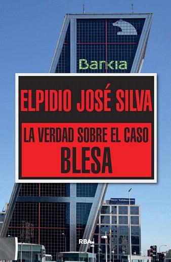 LA VERDAD SOBRE EL CASO BLESA | 9788490565322 | JOSE SILVA, ELPIDIO | Llibres Parcir | Llibreria Parcir | Llibreria online de Manresa | Comprar llibres en català i castellà online