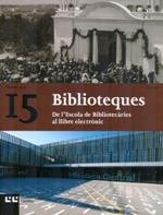 BIBLIOTEQUES. DE L'ESCOLA DE BIBLIOTECARIES AL LLIBRE ELECTRONIC (NADALA 2015. ANY 49) | 9788472269972 | A.A.V.V. | Llibres Parcir | Llibreria Parcir | Llibreria online de Manresa | Comprar llibres en català i castellà online