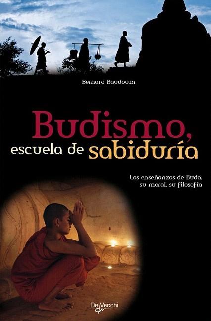 BUDISMO ESCUELA DE SABIDURIA ense±anzas buda moral filosofi | 9788431541644 | BERNARD BAUDOUIN | Llibres Parcir | Llibreria Parcir | Llibreria online de Manresa | Comprar llibres en català i castellà online