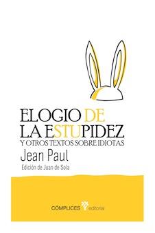 Elogio de la estupidez | 9788493945848 | Paul, Jean | Llibres Parcir | Librería Parcir | Librería online de Manresa | Comprar libros en catalán y castellano online