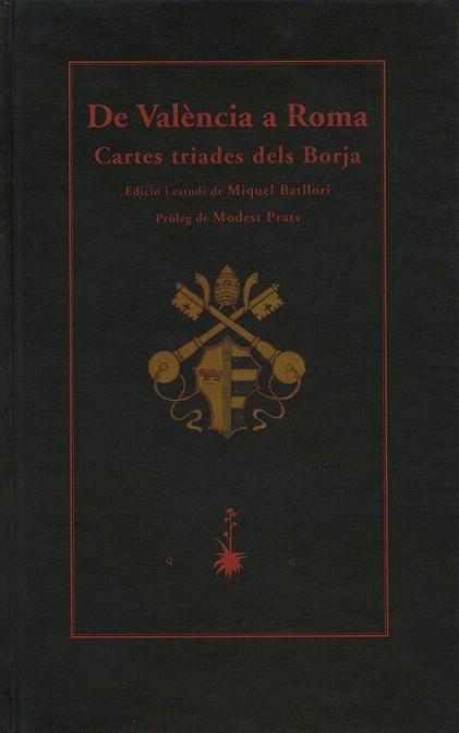 DE VALENCIA A ROMA CARTES TRIADES DELS BORJA | 9788477271925 | MIQUEL BATLLORI | Llibres Parcir | Llibreria Parcir | Llibreria online de Manresa | Comprar llibres en català i castellà online