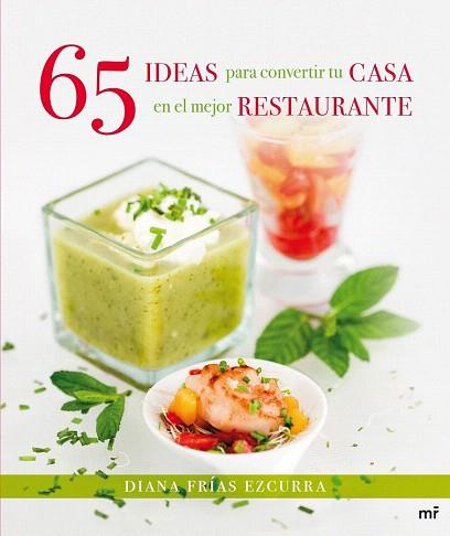 65 IDEAS PARA CONVERTIR TU CASA EN EL MEJOR RESTAURANTE | 9788427039827 | DIANA FRÍAS | Llibres Parcir | Llibreria Parcir | Llibreria online de Manresa | Comprar llibres en català i castellà online