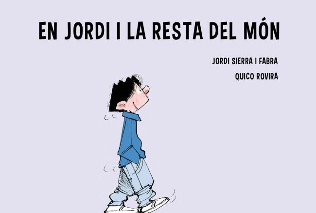 JORDI I... LA RESTA DEL MÓN | 9788415697961 | JORDI SIERRA/FRANCESC ROVIRA | Llibres Parcir | Llibreria Parcir | Llibreria online de Manresa | Comprar llibres en català i castellà online