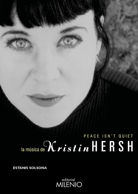 PEACE ISN’T QUIET. LA MÚSICA DE KRISTIN HERSH | 9788497438360 | SOLSONA ISAAC, ESTANIS | Llibres Parcir | Llibreria Parcir | Llibreria online de Manresa | Comprar llibres en català i castellà online