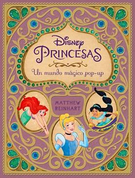 DISNEY PRINCESES. UN MUNDO MÁGICO POP-UP | 9788467920802 | REINHART, MATTHEW | Llibres Parcir | Llibreria Parcir | Llibreria online de Manresa | Comprar llibres en català i castellà online