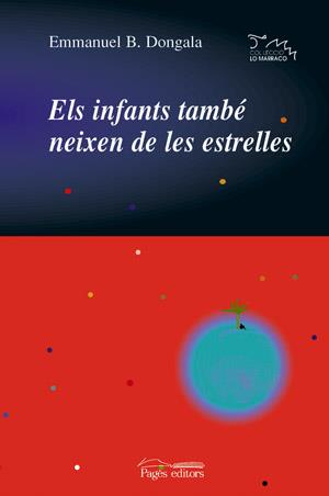 ELS INFANTS TAMBE NEIXEN DE LES ESTRELLES | 9788497791274 | DONGALA EMMANUEL B | Llibres Parcir | Llibreria Parcir | Llibreria online de Manresa | Comprar llibres en català i castellà online