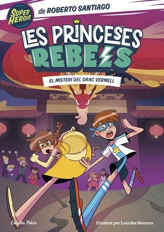 LES PRINCESES REBELS 4. EL MISTERI DEL DRAC VERMELL | 9788413894706 | SANTIAGO, ROBERTO | Llibres Parcir | Llibreria Parcir | Llibreria online de Manresa | Comprar llibres en català i castellà online