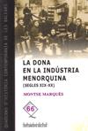 LA DONA EN LA INDÚSTRIA MENORQUINA (SEGLES XIX I XX) | 9788492703227 | MARQUÈS MARROQUÍN, MONTSE | Llibres Parcir | Llibreria Parcir | Llibreria online de Manresa | Comprar llibres en català i castellà online