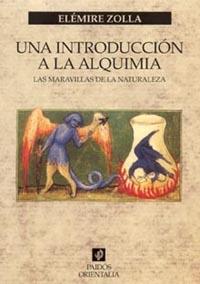 UNA INTRODUCCION A LA ALQUIMIA LAS MARAVILLAS DE LA NATURAÐ | 9788449314834 | ZOLLA ELEMIRE | Llibres Parcir | Llibreria Parcir | Llibreria online de Manresa | Comprar llibres en català i castellà online