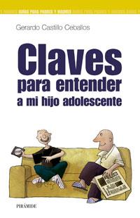 CLAVES PARA ENTENDER A MI HIJO ADOLESCENTE | 9788436817812 | CASTILLO CEBALLOS | Llibres Parcir | Librería Parcir | Librería online de Manresa | Comprar libros en catalán y castellano online