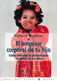 LENGUAJE CORPORAL DE TU HIJO | 9788449304873 | Richard WOOLFSON | Llibres Parcir | Llibreria Parcir | Llibreria online de Manresa | Comprar llibres en català i castellà online