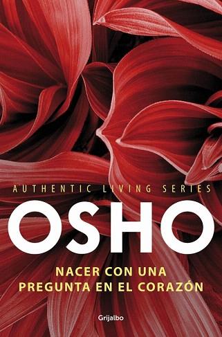 NACER CON UNA PREGUNTA EN EL CORAZÓN (AUTHENTIC LIVING SERIES 3) | 9788425352119 | OSHO | Llibres Parcir | Llibreria Parcir | Llibreria online de Manresa | Comprar llibres en català i castellà online